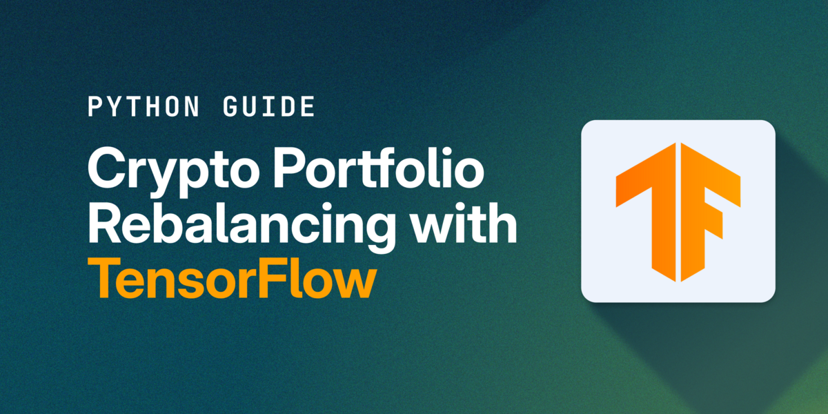 How to Build a Crypto Portfolio Rebalancing Tool with TensorFlow